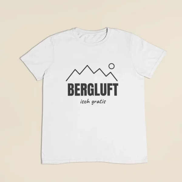 Bergluft isch gratis – T-Shirt in Weiss mit dem Motiv auf der Brust