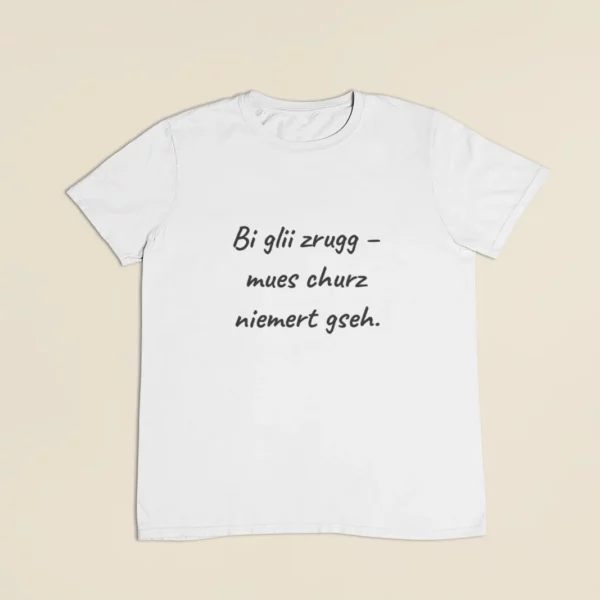 Bi glii zrugg – T-Shirt