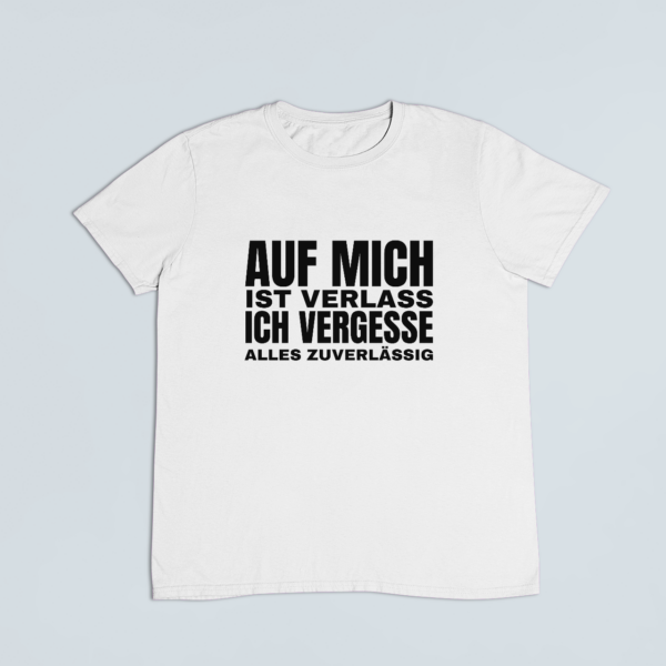 Auf mich ist Verlass – T-Shirt in Weiss mit dem Motiv auf der Brust