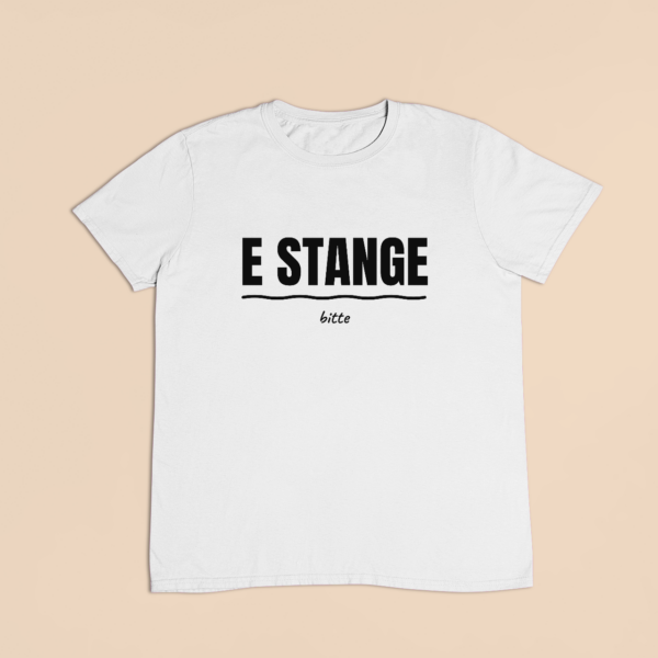 E Stange bitte – T-Shirt in Weiss mit dem Motiv auf der Brust