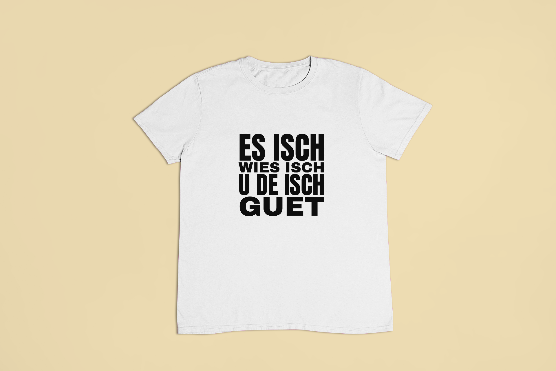 Es isch wies isch – T-Shirt in Weiss mit dem Motiv auf der Brust