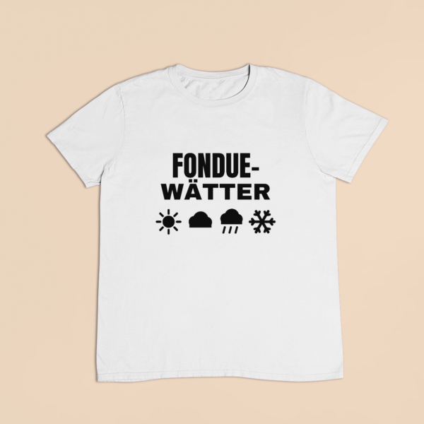 Fondue-Wätter – T-Shirt in Weiss mit dem Motiv auf der Brust