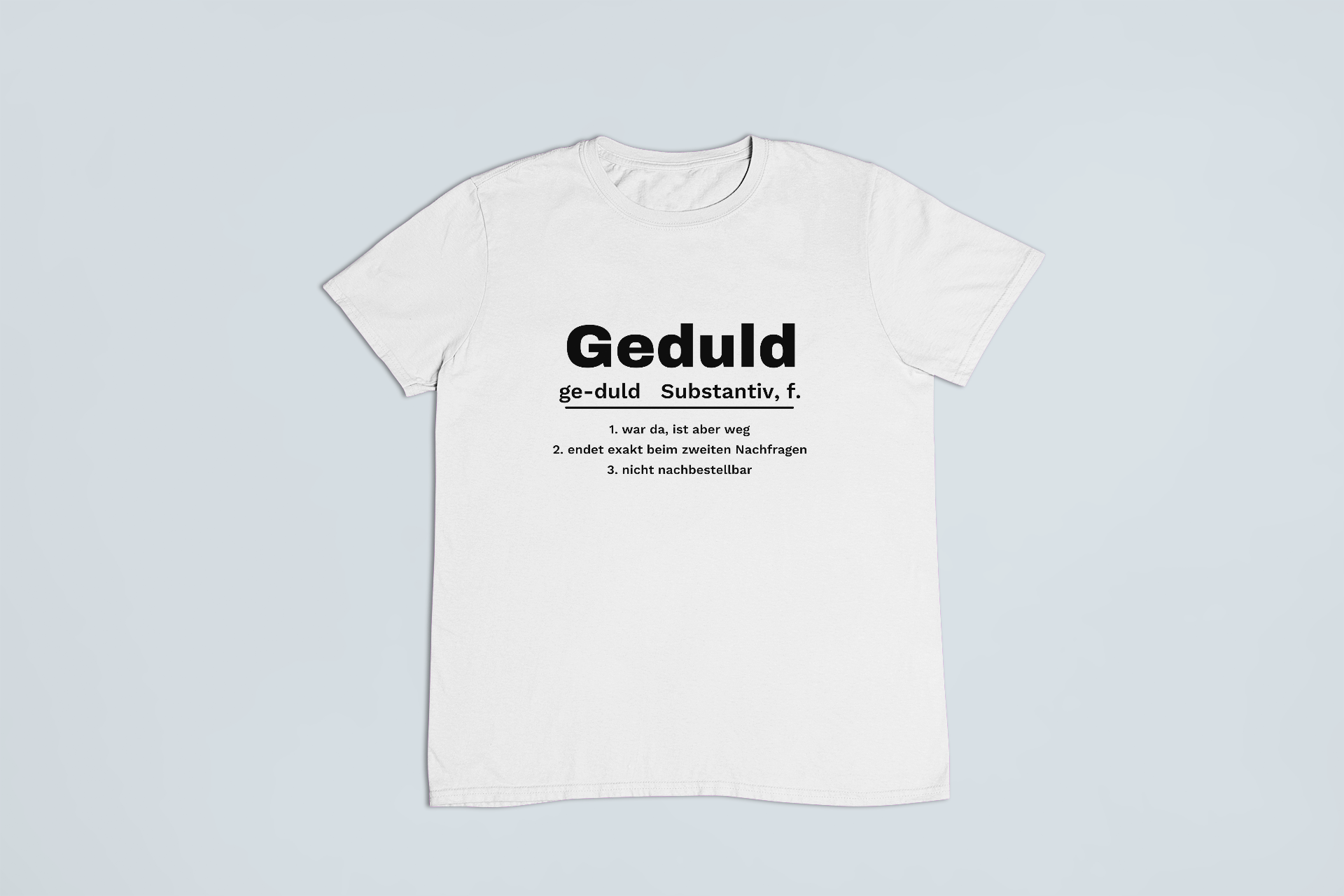 Geduld – Definition – T-Shirt in Weiss mit dem Motiv auf der Brust