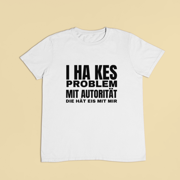 I ha kes Problem – T-Shirt in Weiss mit dem Motiv auf der Brust