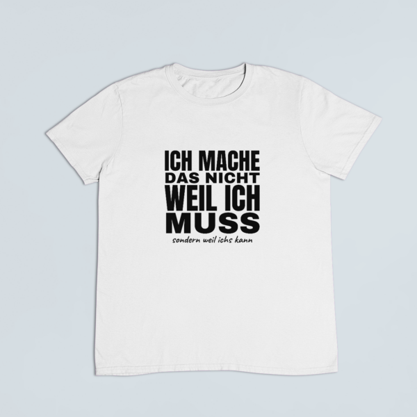Ich mache das nicht – T-Shirt in Weiss mit dem Motiv auf der Brust