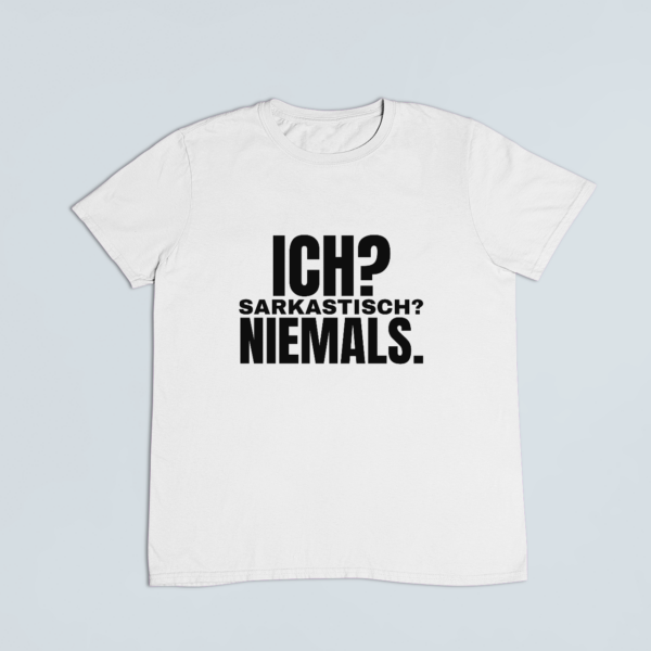 Ich? Sarkastisch? – T-Shirt in Weiss mit dem Motiv auf der Brust