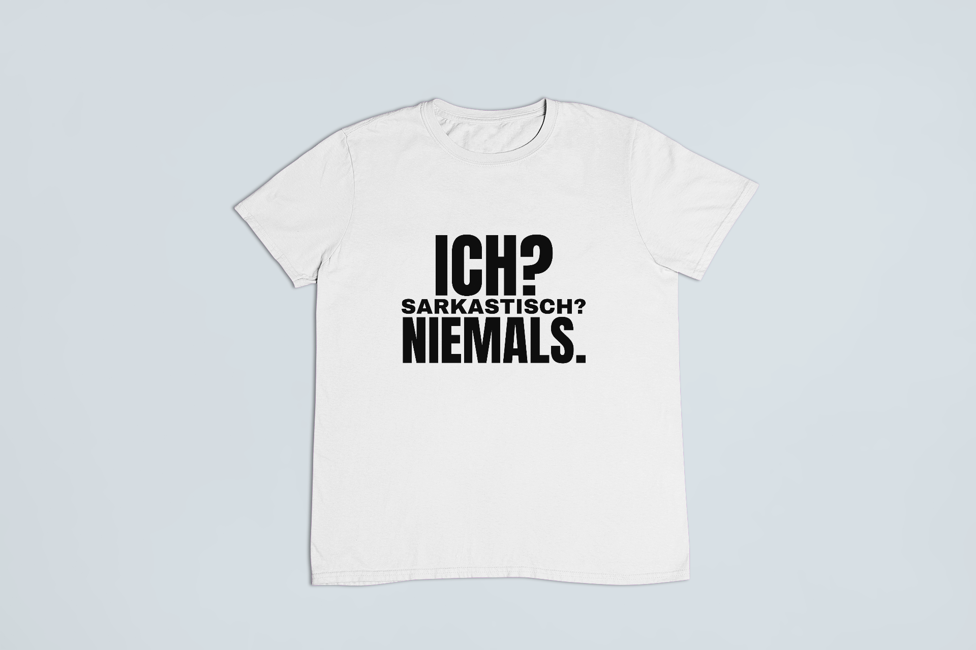 Ich? Sarkastisch? – T-Shirt in Weiss mit dem Motiv auf der Brust