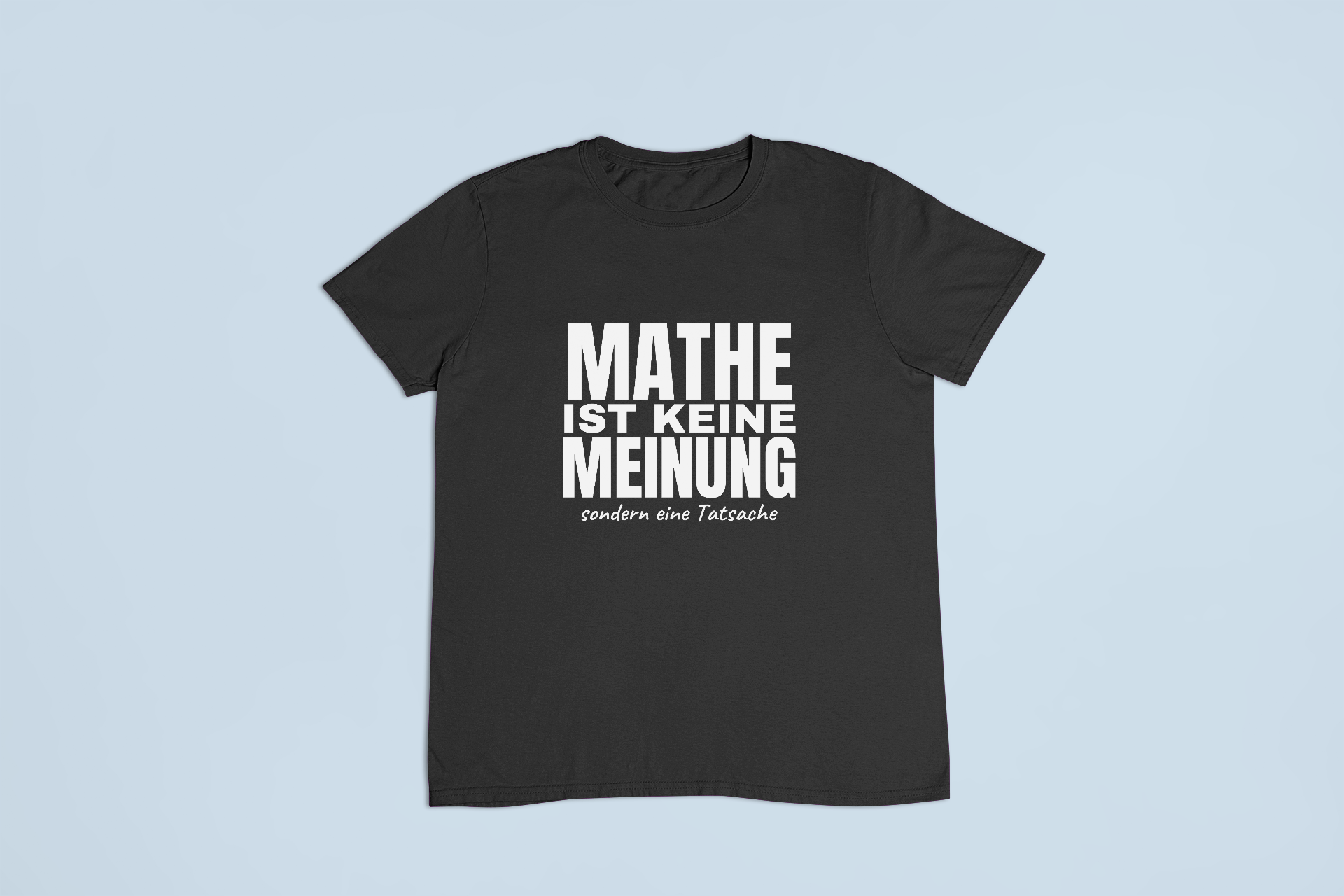 Mathe ist keine Meinung – T-Shirt in Schwarz mit dem Motiv auf der Brust