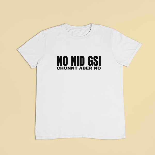 No nid gsi – T-Shirt in Weiss mit dem Motiv auf der Brust