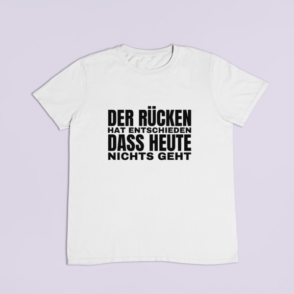 Der Rücken hat gesprochen – T-Shirt in Weiss mit dem Motiv auf der Brust
