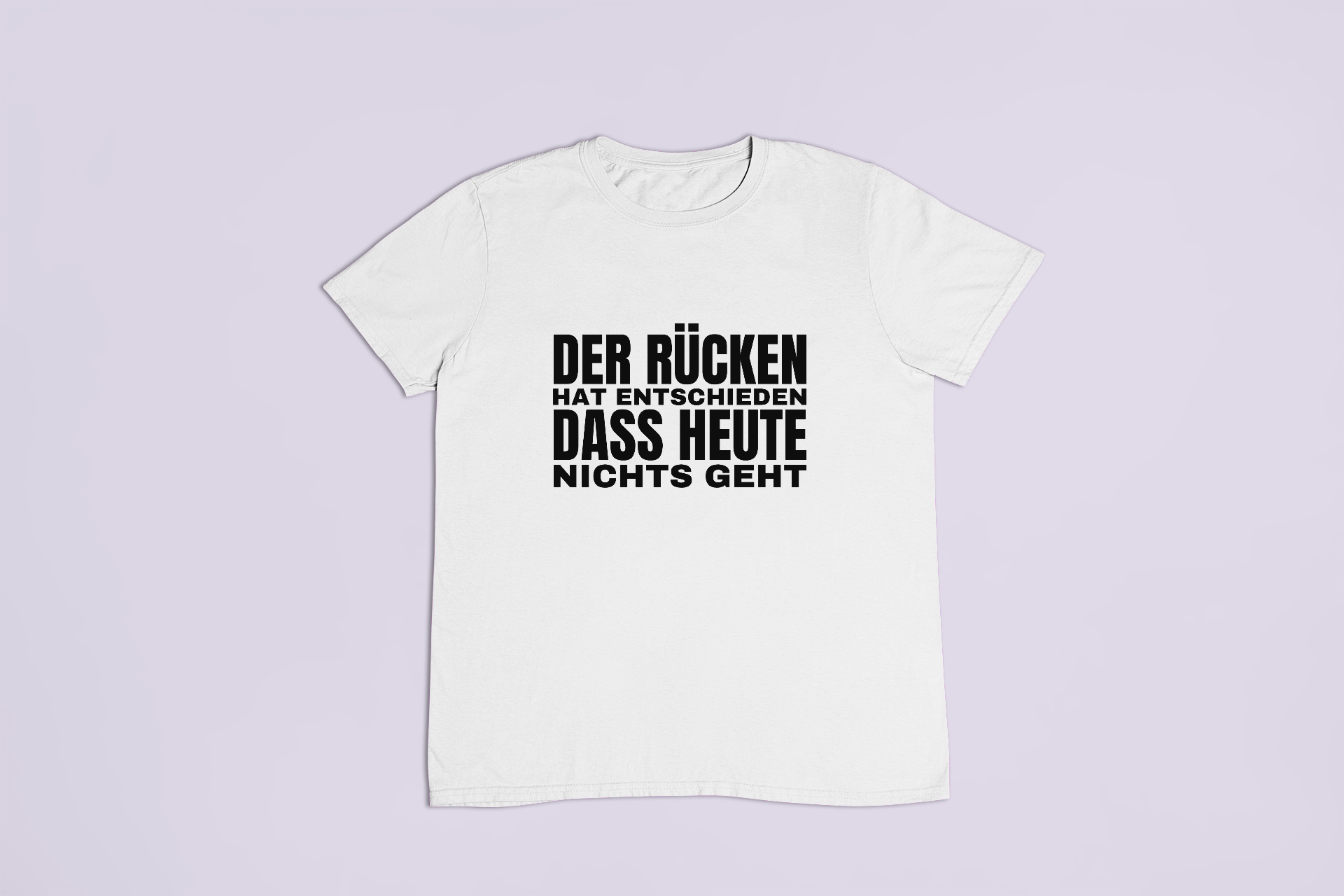 Der Rücken hat gesprochen – T-Shirt in Weiss mit dem Motiv auf der Brust