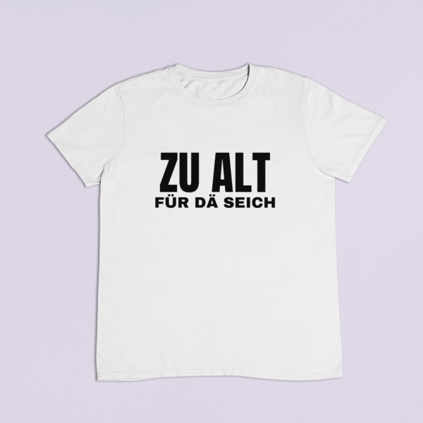 Zu alt für das – T-Shirt in Weiss mit dem Motiv auf der Brust