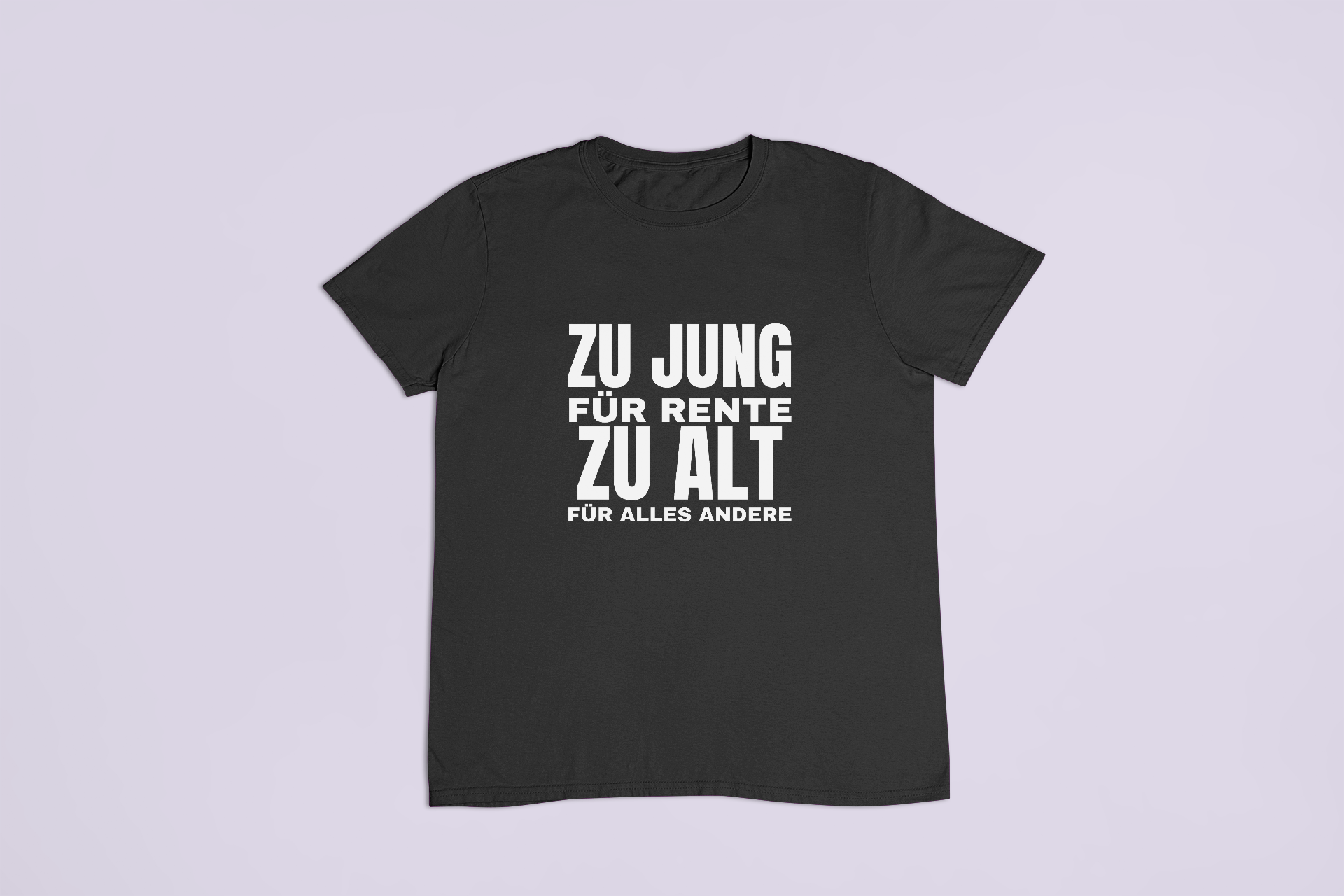 Zu jung für Rente – T-Shirt in Schwarz mit dem Motiv auf der Brust