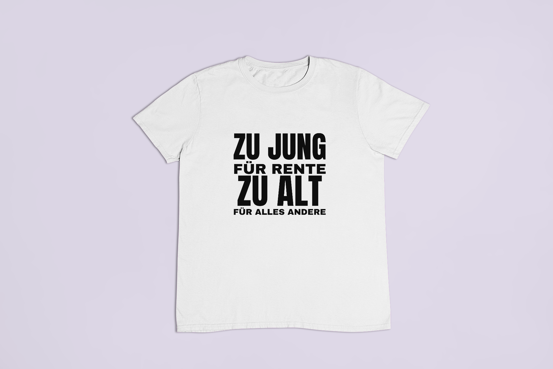 Zu jung für Rente – T-Shirt in Weiss mit dem Motiv auf der Brust